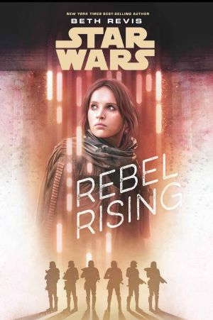 [Star Wars 01] • [Star Wars Disney Canon Novel 01] • Rebel Rising